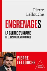 Engrenages : la guerre d'Ukraine et le basculement du monde
