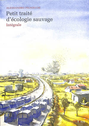 Petit traité d'écologie sauvage : intégrale