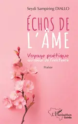 Echos de l'âme : voyage poétique au coeur de l'existence