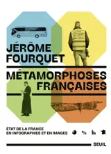 Métamorphoses françaises : état de la France en infographies et en images