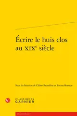 Ecrire le huis clos au XIXe siècle