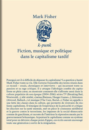 K-punk : fiction, musique et politique dans le capitalisme tardif