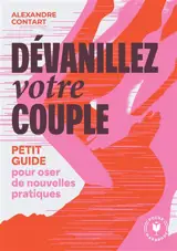 Dévanillez votre couple : petit guide pour oser de nouvelle pratiques