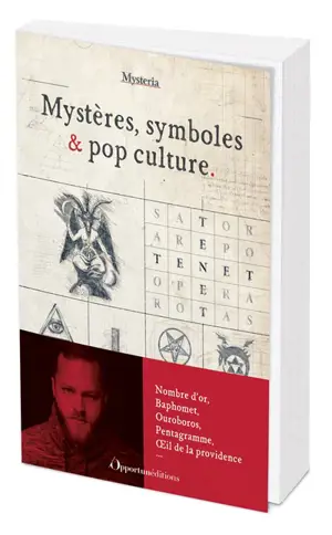 Mystères, symboles & pop culture : nombre d'or, Baphomet, ouroboros, pentagramme, oeil de la providence...