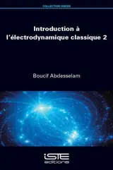 Introduction à l'électrodynamique classique. Vol. 2