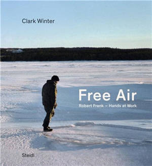 Free Air : Robert Frank - Hands at Work