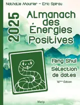 Almanach des énergies positives 2025 : feng shui, sélection de date