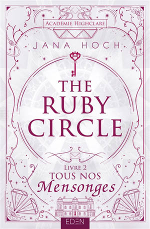 The Ruby circle. Vol. 2. Tous nos mensonges