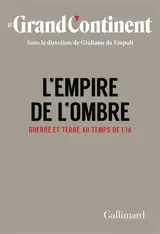 L'empire de l'ombre : guerre et terre au temps de l'IA