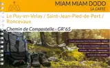 Miam miam dodo : chemin de Compostelle (GR 65), Le Puy-en-Velay, Saint-Jean-Pied-de-Port, Roncevaux : la carte