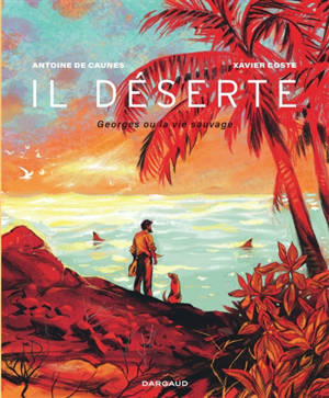 Il déserte : Georges ou la vie sauvage