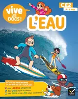 Vive le CE2 : l'eau : mon p'tit docu