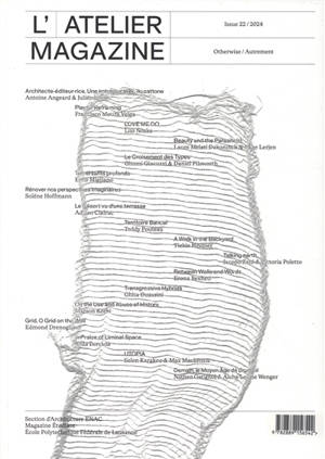 Atelier magazine (L'), n° 22. Autrement. Otherwise