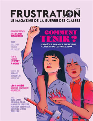 Frustration. Comment tenir ? : enquêtes, analyses, entretiens, conseils de lectures, jeux...