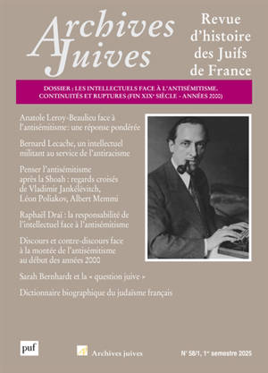 Archives juives, n° 58-1. Les intellectuels face à l'antisémitisme, continuités et ruptures : fin XIXe siècle-années 2000
