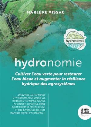 Hydronomie : cultiver l'eau verte pour restaurer l'eau bleue et augmenter la résilience hydrique des agrosystèmes
