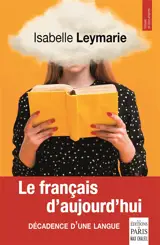 Le français d'aujourd'hui : décadence d'une langue