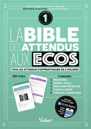 La bible des attendus aux Ecos. Vol. 1. 580 fiches, 5 domaines : procédures, urgence vitale, éducation-prévention, examen clinique, stratégie diagnostique
