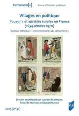 Parlement[s], n° 41. Villages en politique : pouvoirs et sociétés rurales en France (1634-années 1970)