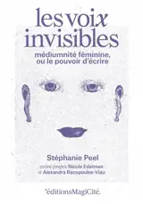 Les voix invisibles : médiumnité féminine, ou le pouvoir d'écrire
