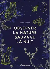 Observer la nature sauvage la nuit