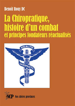 La Chiropratique : Histoire d’un combat et principes fondateurs réactualisés