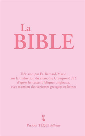La sainte Bible du chanoine A. Crampon : traduction faite sur les textes originaux avec mentions des variantes grecques et latines : couverture rose