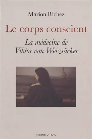 Le corps conscient : la médecine de Viktor von Weizsäcker