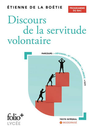 Discours de la servitude volontaire : programme du bac : parcours défendre et entretenir la liberté, 1577