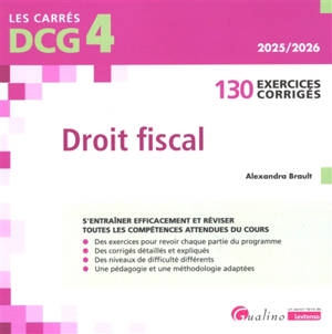 Droit fiscal, DCG 4 : 130 exercices corrigés et expliqués : conforme au PCG 2025 et aux lois de finances pour 2025