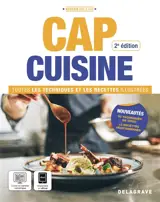 CAP cuisine : toutes les techniques et les recettes illustrées : 2025