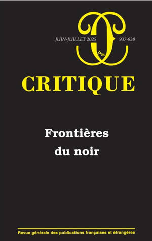 Critique, n° 937-938. Frontières du noir