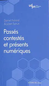 Passés contestés et présents numériques