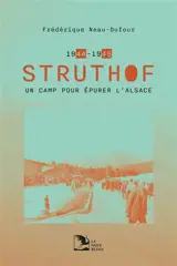 Struthof : un camp pour épurer l'Alsace : 1944-1945