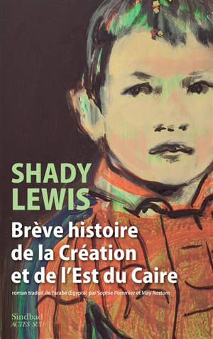 Brève histoire de la création et de l'est du Caire