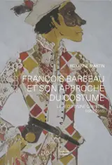 François Barbeau et son approche du costume : Le récit d'une carrière (1955-2016)