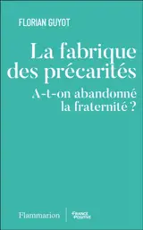 La fabrique des précarités : a-t-on abandonné la fraternité ?