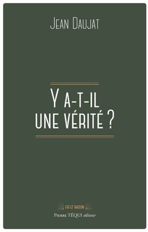 Y a-t-il une vérité ?