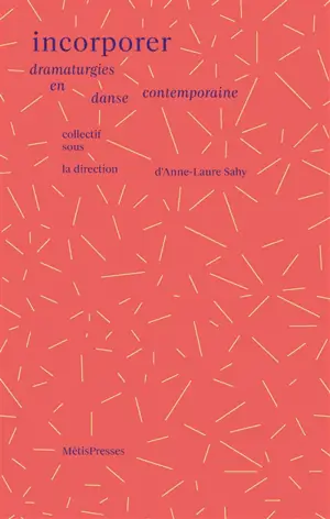 Incorporer : la dramaturgie en danse contemporaine