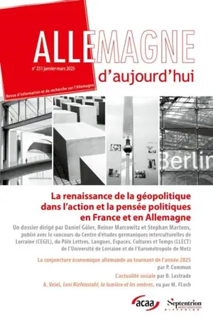 Allemagne d'aujourd'hui, n° 251. La renaissance de la géopolitique dans l'action et la pensée politiques en France et en Allemagne