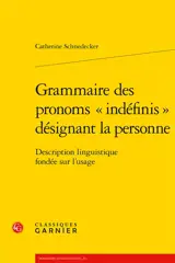 Grammaire des pronoms indéfinis désignant la personne : description linguistique fondée sur l'usage