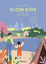 Slow kids : 100 activités nature en ville et à la campagne