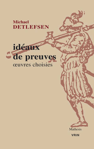 Idéaux de preuves : oeuvres choisies. Vol. 1
