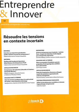 Entreprendre & innover, n° 63. Résoudre les tensions en contexte incertain. Resolving tensions in uncertain contexts