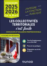 Les collectivités territoriales, c'est facile : cat. A, B et C, 2025-2026 : concours et examens professionnels
