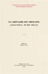 Le cartulaire des Trencavel (Languedoc, XIe-XIIIe siècle)