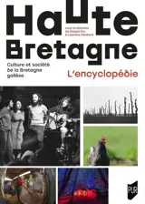 Haute-Bretagne, l'encyclopédie : culture et société de la Bretagne gallèse