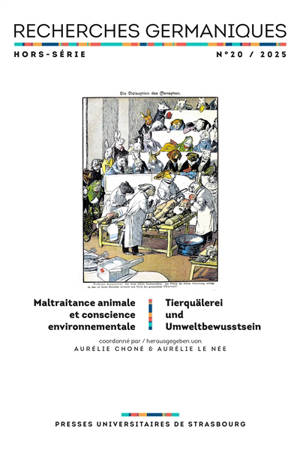 Recherches germaniques, hors série, n° 20. Maltraitance animale et conscience environnementale. Tierquälerei und Umweltbewusstsein