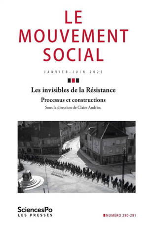 Mouvement social (Le), n° 290-291. Les invisibles de la Résistance : processus et constructions
