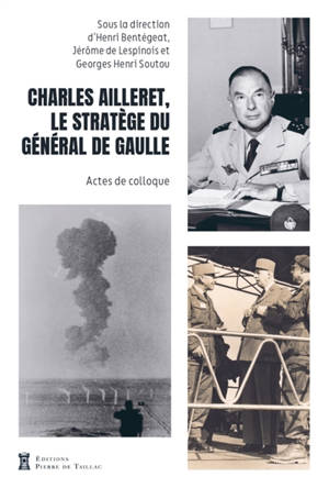 Charles Ailleret, le stratège du général de Gaulle : actes de colloque